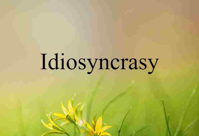 idiosyncrasy