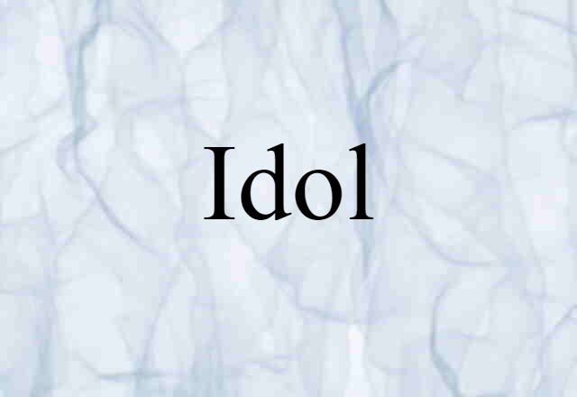 Idol (noun) Definition, Meaning & Examples