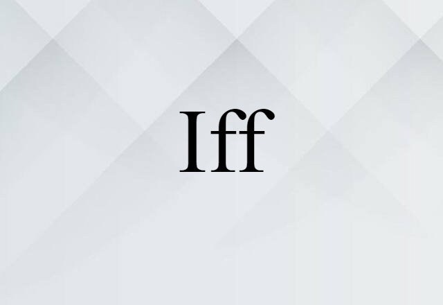 Iff (noun) Definition, Meaning & Examples