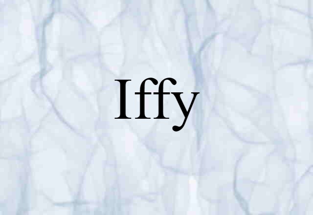 Iffy (noun) Definition, Meaning & Examples