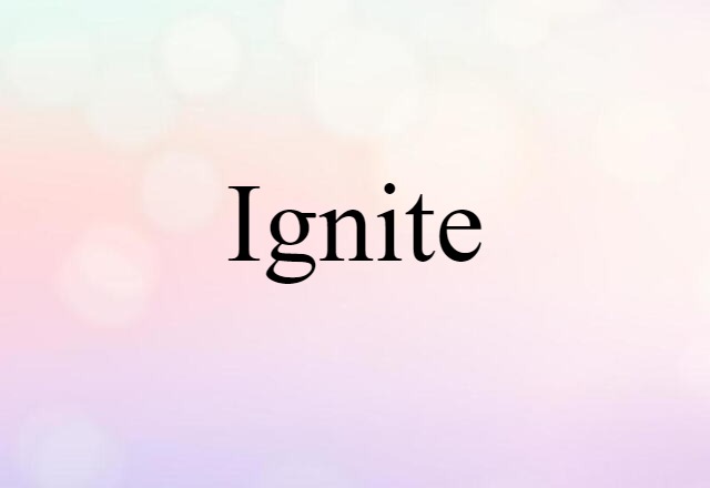 ignite