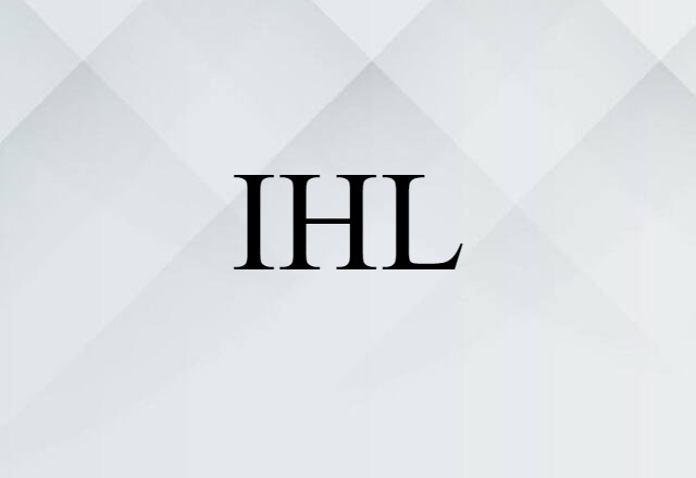 IHL (noun) Definition, Meaning & Examples