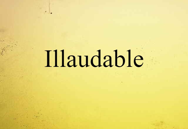 illaudable