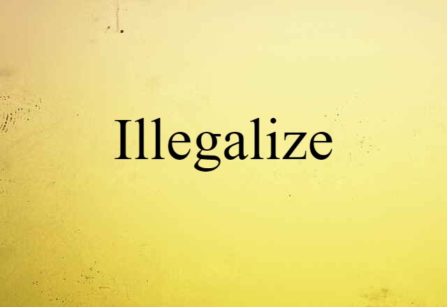 illegalize