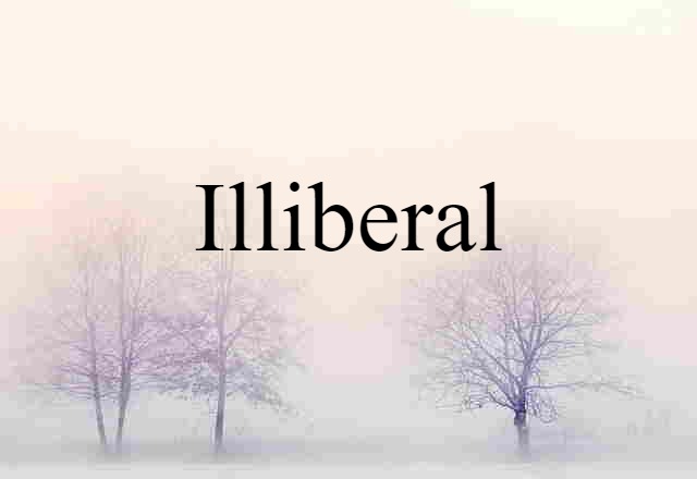 illiberal