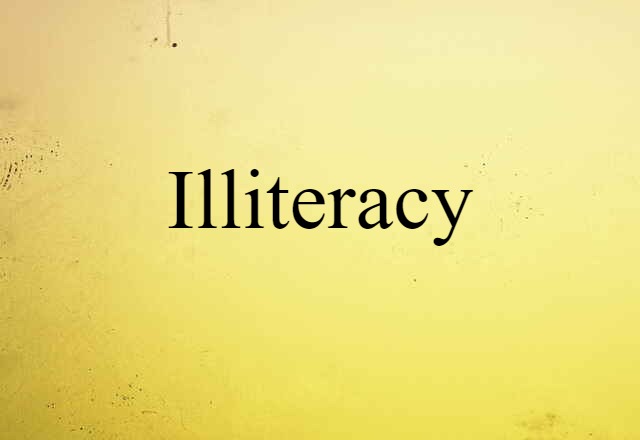 Illiteracy (noun) Definition, Meaning & Examples