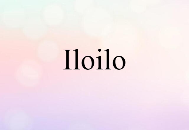 Iloilo (noun) Definition, Meaning & Examples