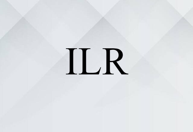 ILR (noun) Definition, Meaning & Examples