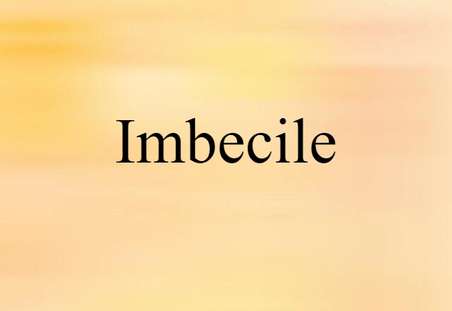 imbecile