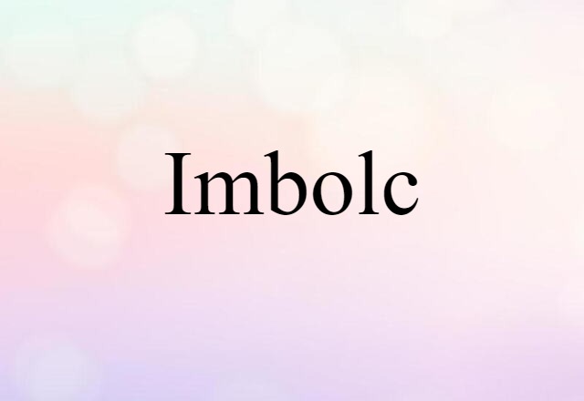 Imbolc (noun) Definition, Meaning & Examples