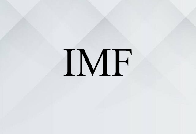 IMF (noun) Definition, Meaning & Examples