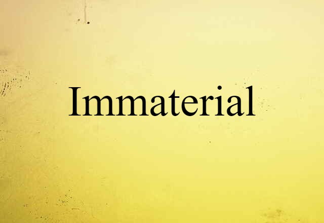 immaterial