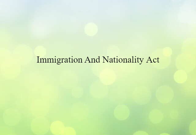 Immigration and Nationality Act