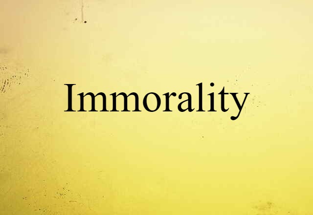 immorality