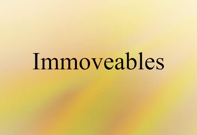 immoveables