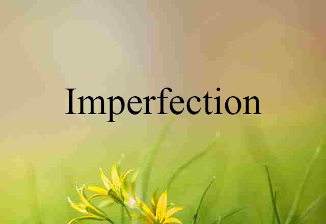 imperfection