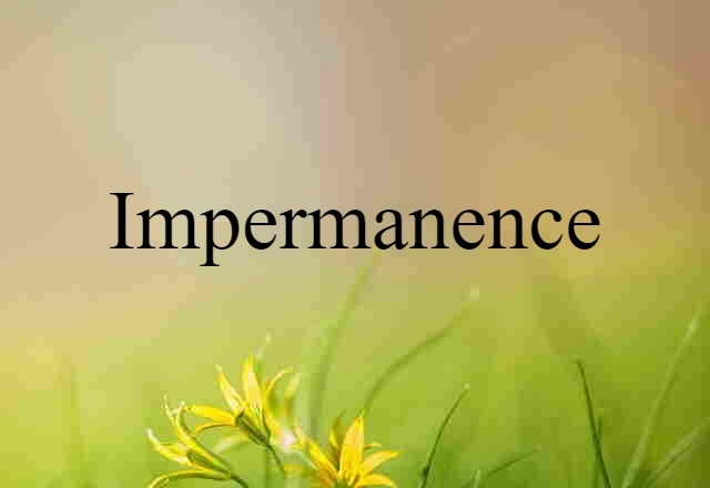 impermanence