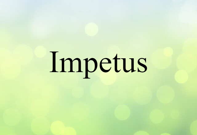 impetus