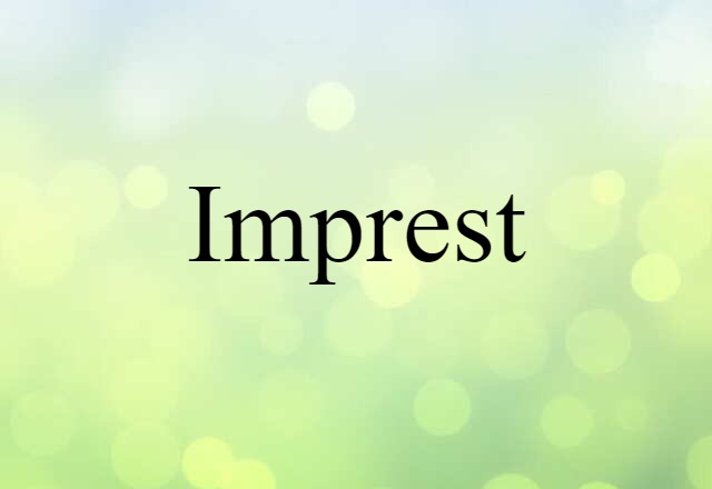 Imprest (noun) Definition, Meaning & Examples