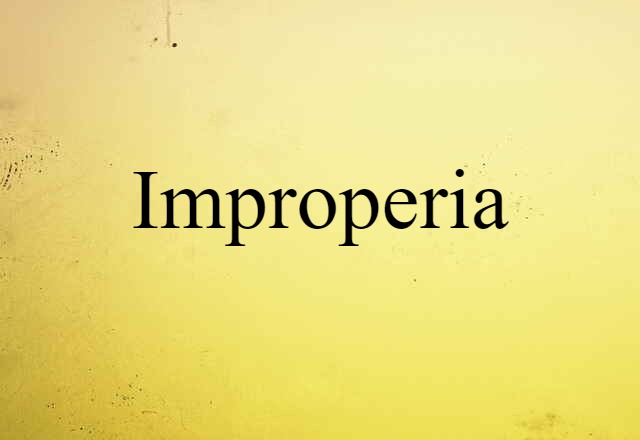 Improperia (noun) Definition, Meaning & Examples