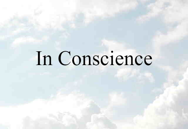 in conscience