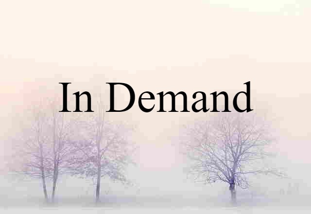 In Demand (noun) Definition, Meaning & Examples