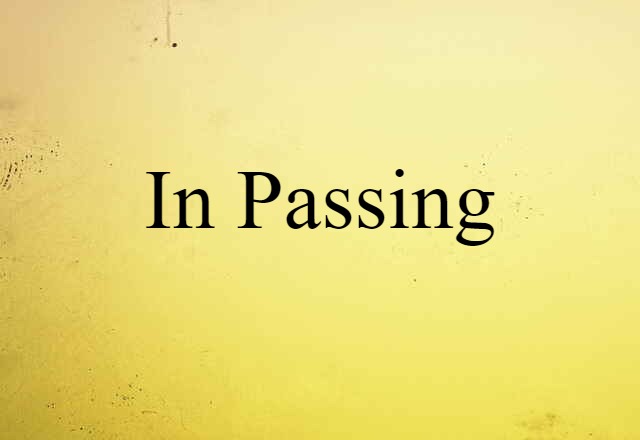 in passing