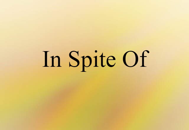 in spite of