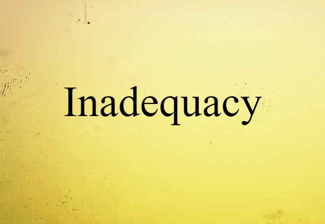 inadequacy