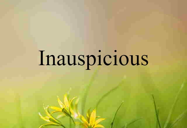 inauspicious