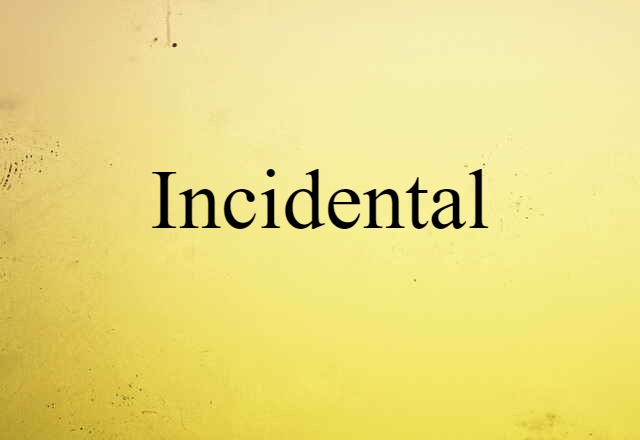 incidental