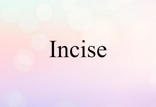 incise