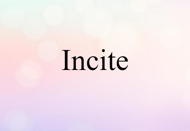 incite