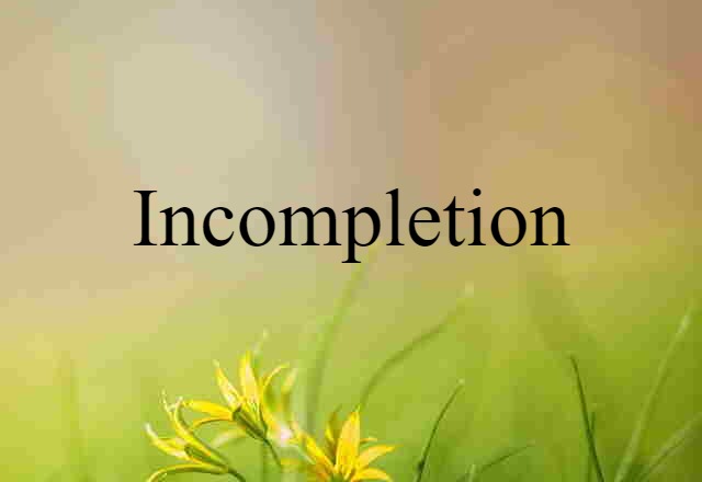 incompletion