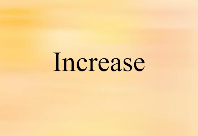 increase