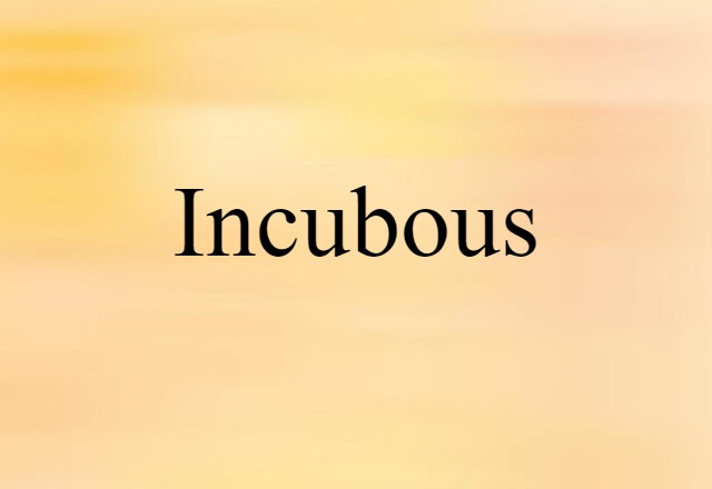 incubous