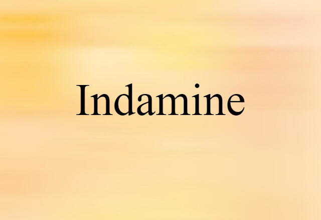 Indamine (noun) Definition, Meaning & Examples