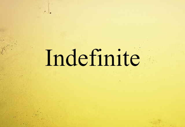 indefinite