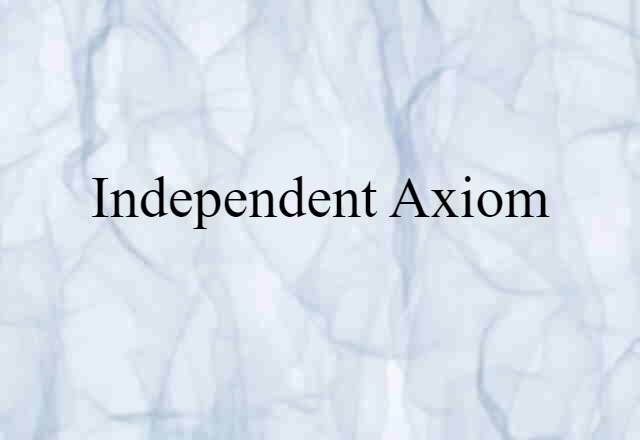 independent axiom