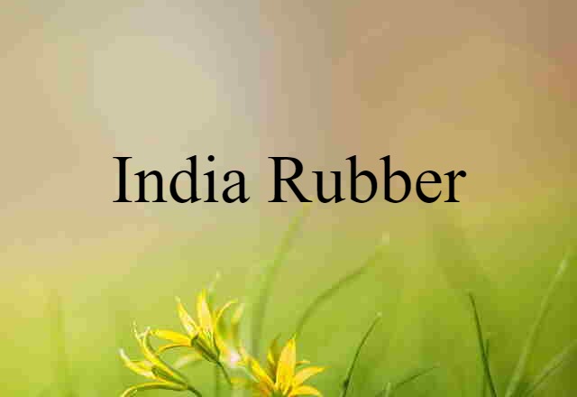 India rubber