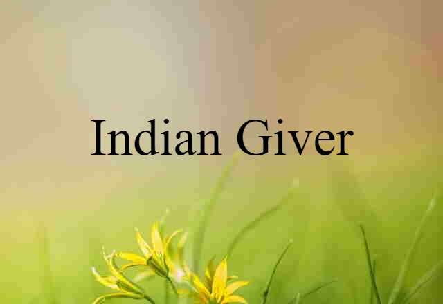 Indian giver