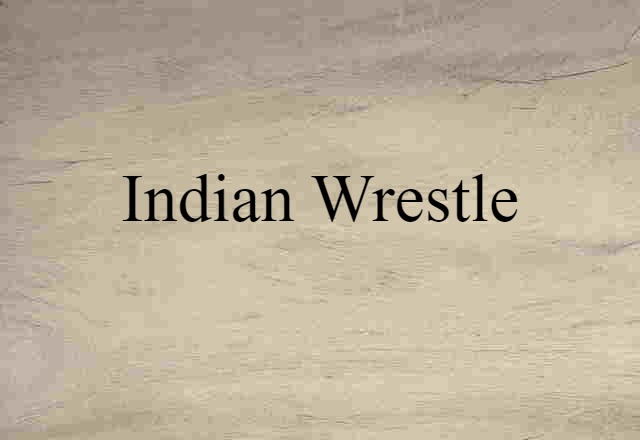 Indian wrestle