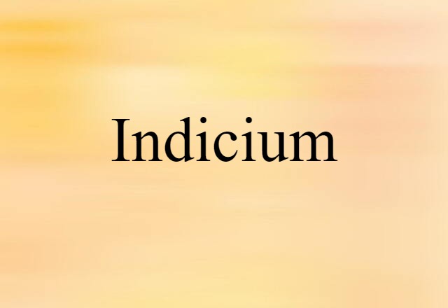 Indicium (noun) Definition, Meaning & Examples