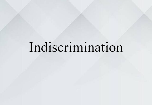 indiscrimination