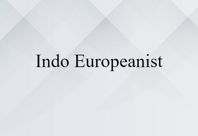 Indo-Europeanist