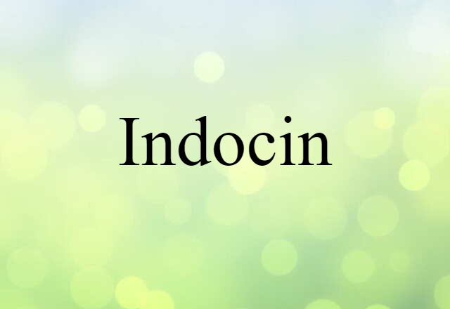 Indocin (noun) Definition, Meaning & Examples