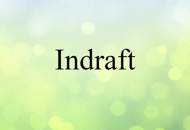 indraft