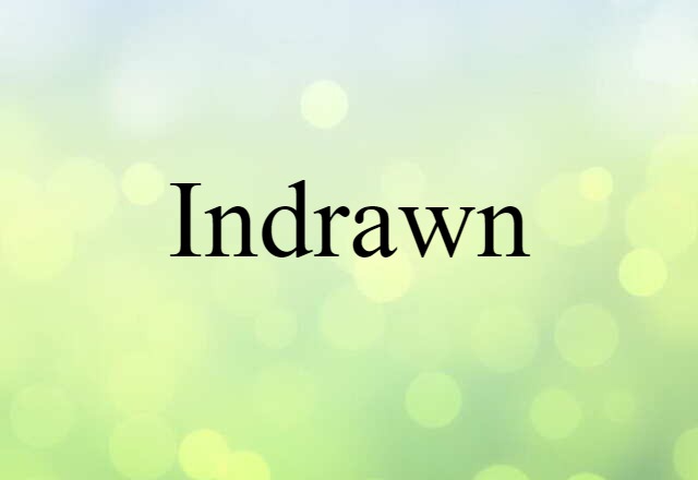 indrawn