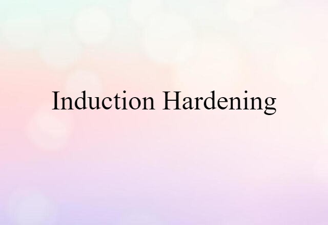 induction hardening