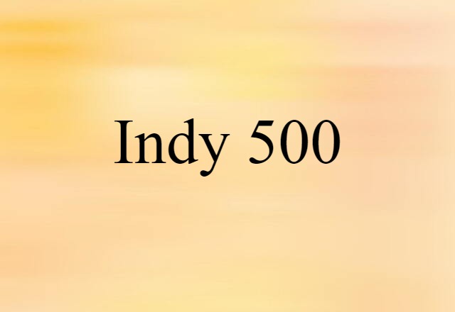 Indy 500 (noun) Definition, Meaning & Examples